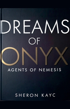 Paperback Dreams of Onyx, Agents of Nemesis Book