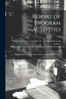 Paperback Report of Program Activities: National Institutes of Health. Division of Research Services; 1968 Book