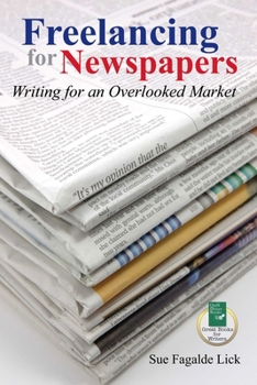 Paperback Freelancing for Newspapers: Writing for an Overlooked Market Book