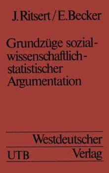 Paperback Grundzüge Sozialwissenschaftlich-Statistischer Argumentation: Eine Einführung in Statistische Methoden [German] Book