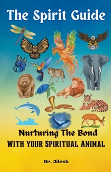 Paperback The Spirit Guide: Nurturing the Bond with your Spiritual Animal Book