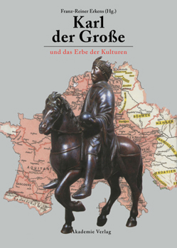 Karl Der Große Und Das Erbe Der Kulturen