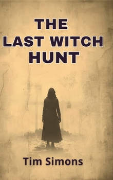 Hardcover The Last Witch Hunt: A Speculative Account of a Murder Book