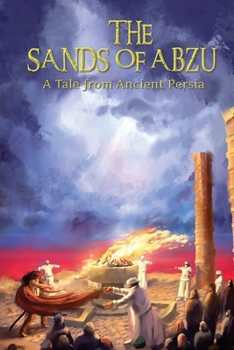 Paperback The Sands of Abzu: A Tale from Ancient Persia Book