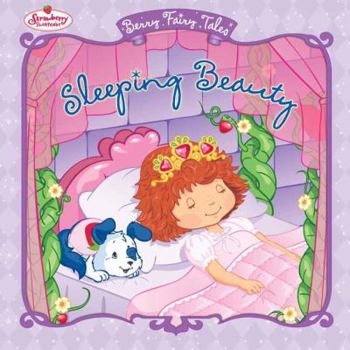 Hardcover Berry Fairy Tales: Sleeping Beauty (Strawberry Shortcake) Book