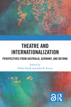 Paperback Theatre and Internationalization: Perspectives from Australia, Germany, and Beyond Book