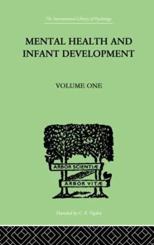 Paperback Mental Health And Infant Development: Volume One: Papers and Discussions Book