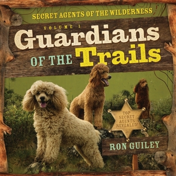 Paperback Guardians of the Trails: Secret Agents of the Wilderness Volume 1 Book