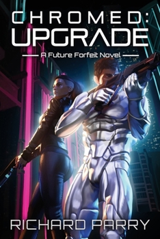 Paperback Chromed: Upgrade: A Cyberpunk Adventure Epic Book