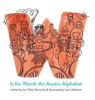 Hardcover W Is for Weird: An Austin Alphabet Book