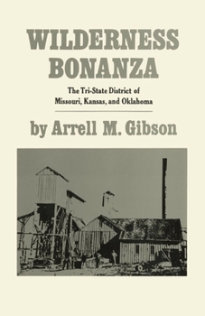Paperback Wilderness Bonanza: The Tri-State District of Missouri, Kansas, and Oklahoma Book