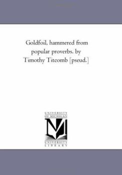 Paperback Gold-Foil, Hammered from Popular Proverbs. by Timothy Titcomb [Pseud.] Book