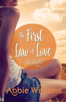 The First Law of Love - Book #6 of the Shore Leave Cafe