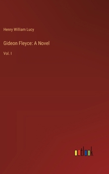 Gideon Fleyce: A Novel: Vol. I