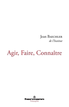Paperback Agir, faire, connaitre [French] Book