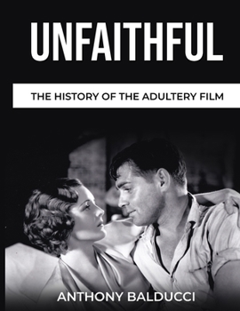 Paperback Unfaithful The History of the Adultery Film Book