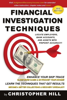 Paperback Financial Investigation Techniques: Locate Employers, Bank Accounts, and Assets with Pinpoint Accuracy! Book