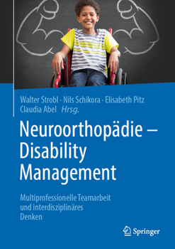 Hardcover Neuroorthopädie - Disability Management: Multiprofessionelle Teamarbeit Und Interdisziplinäres Denken [German] Book