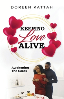 Paperback Keeping Love Alive: Awakening The Cords Book