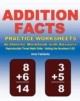 Paperback Addition Facts Practice Worksheets Arithmetic Workbook with Answers: Reproducible Timed Math Drills: Adding the Numbers 0-20 Book