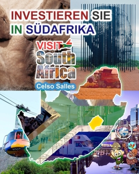 INVESTIEREN SIE IN SÜDAFRIKA - VISIT SOUTH AFRICA - Celso Salles