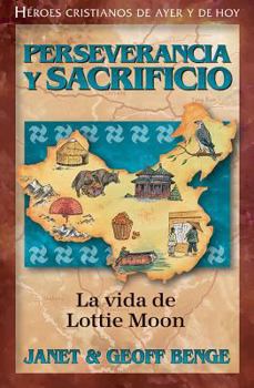 Paperback Perseverancia y Sacrificio: La Vida de Lottie Moon [Spanish] Book