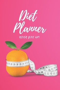 Paperback Diet Planner: Food Journal and Activity Tracker, Weight Loss Diet, Three Months Diet Journal (111 Pages, 6 x 9 inches) Book