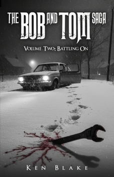 Paperback The Bob And Tom Saga: Volume Two: Battling On Book