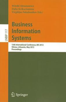 Paperback Business Information Systems: 15th International Conference, BIS 2012, Vilnius, Lithuania, May 21-23, 2012, Proceedings Book