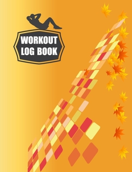 Paperback Workout Log Book: Fitness Log Books, Workout Log Books For Men, Daily Workout Journal Book