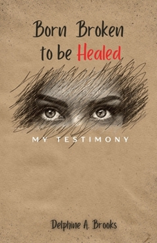 Paperback Born Broken to be Healed Book