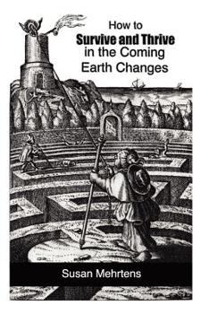 Paperback How to Survive and Thrive in the Coming Earth Changes Book