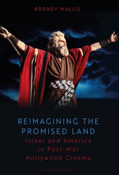 Paperback Reimagining the Promised Land: Israel and America in Post-War Hollywood Cinema Book