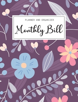 Monthly Bill Planner and Organizer: Daily Weekly Monthly Budget Planner Workbook with Bill Payment Tracker Debt and Savings Log Organizer Income ... Journal Personal or Business Accounting Noteb