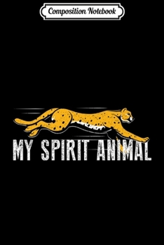 Composition Notebook: My Spirit Animal Cheetah Fast African Cat Feline Lover Gifts Premium  Journal/Notebook Blank Lined Ruled 6x9 100 Pages
