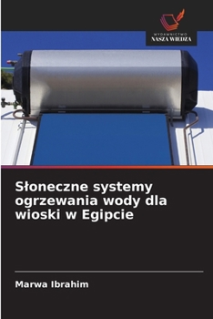 Sloneczne systemy ogrzewania wody dla wioski w Egipcie (Polish Edition)
