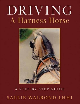 Paperback Driving a Harness Horse: A Step-By-Step Guide Book