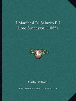 Paperback I Marchesi Di Saluzzo E I Loro Successori (1885) [Italian] Book