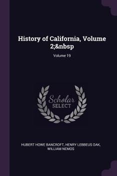 Paperback History of California, Volume 2; Volume 19 Book