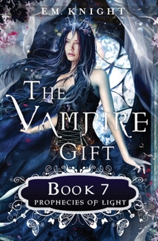 Paperback The Vampire Gift 7: Prophecies of Light Book