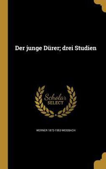 Hardcover Der junge Dürer; drei Studien [German] Book