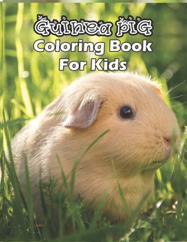 Paperback Guinea Pig Coloring Book For Kids: Cute Coloring Book For Children's Book