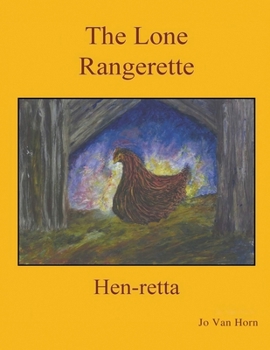 Paperback The Lone Rangerette: Hen-Retta Book