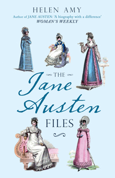 Paperback The Jane Austen Files: A Complete Anthology of Letters & Family Recollections Book