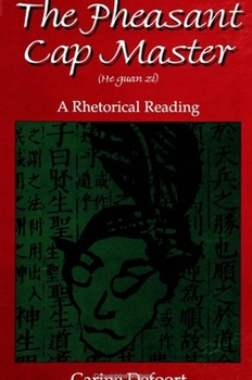 Hardcover The Pheasant Cap Master (He guan zi): A Rhetorical Reading (Chinese Philosophy Culture) Book
