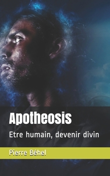 Paperback Apotheosis: Etre humain, devenir divin [French] Book