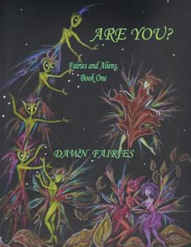 Paperback ARE YOU? Fairies and Aliens, Book One Book