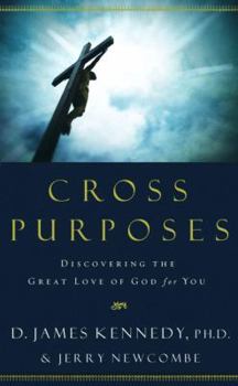 Hardcover Cross Purposes: Discovering the Great Love of God for You Book
