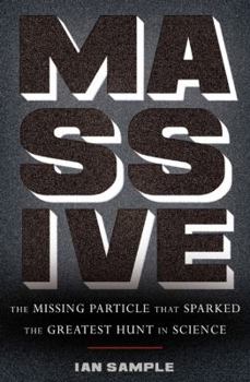 Hardcover Massive: The Missing Particle That Sparked the Greatest Hunt in Science Book