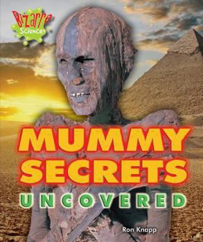 Mummy Secrets Uncovered - Book  of the Bizarre Science